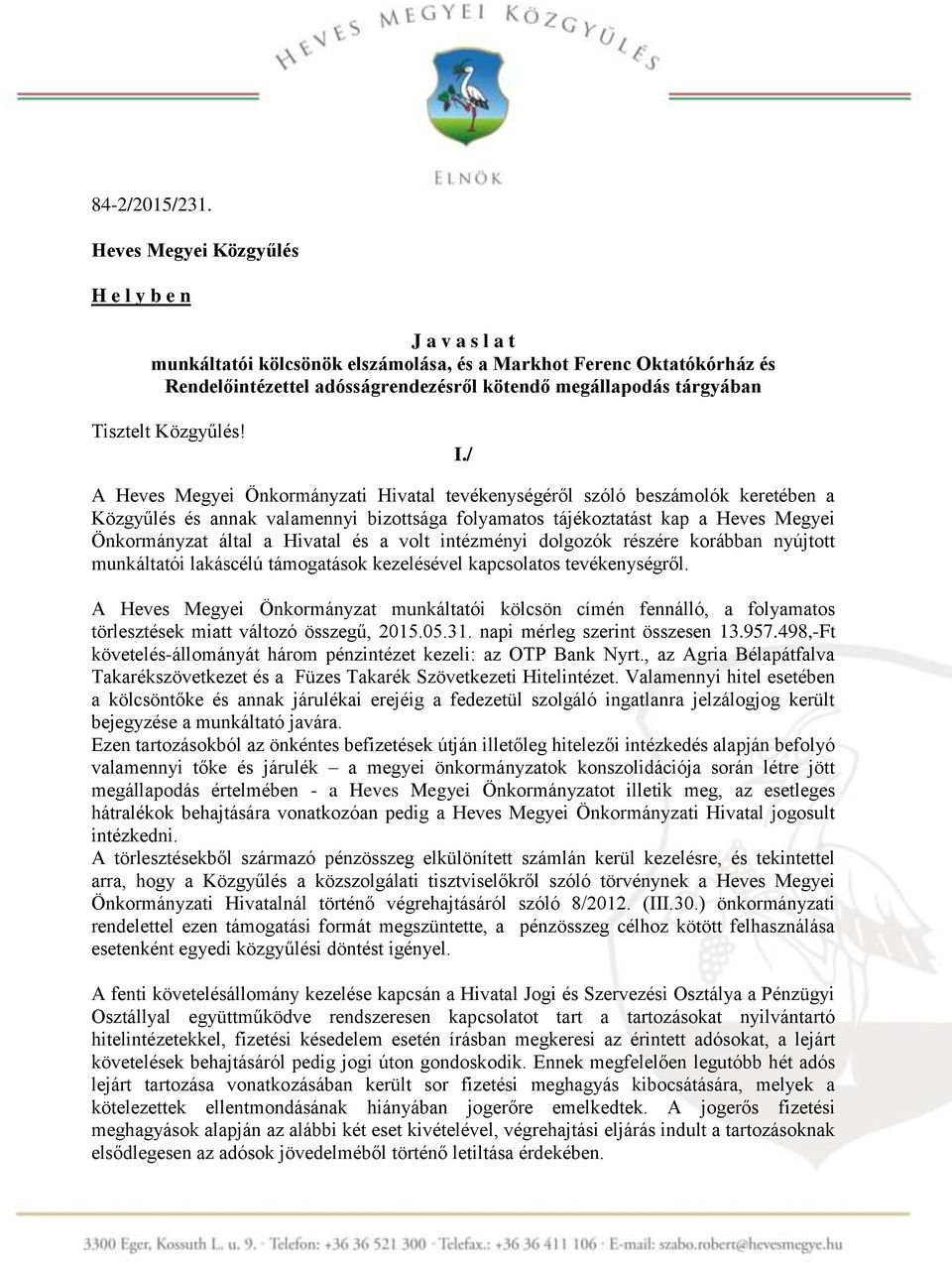 Tisztelt Közgyűlés! I.