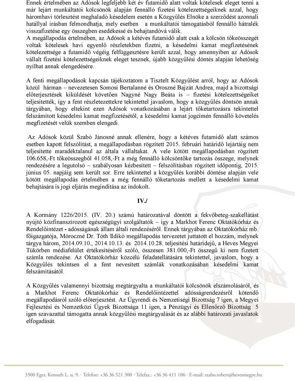 esedékessé és behajtandóvá válik.
