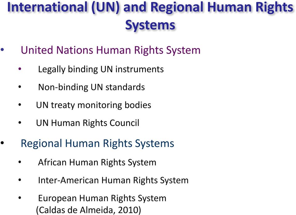 bodies UN Human Rights Council Regional Human Rights Systems African Human Rights