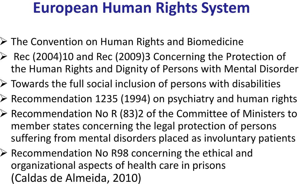 rights Recommendation No R (83)2 of the Committee of Ministers to member states concerning the legal protection of persons suffering from mental disorders