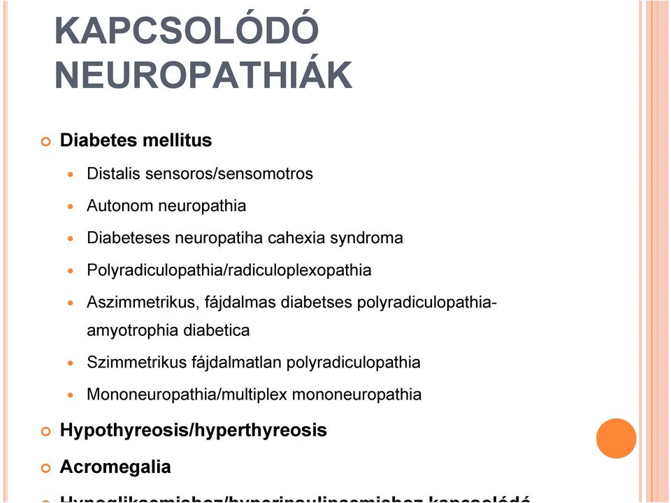 fájdalmas diabetses polyradiculopathiaamyotrophia diabetica Szimmetrikus fájdalmatlan polyradiculopathia