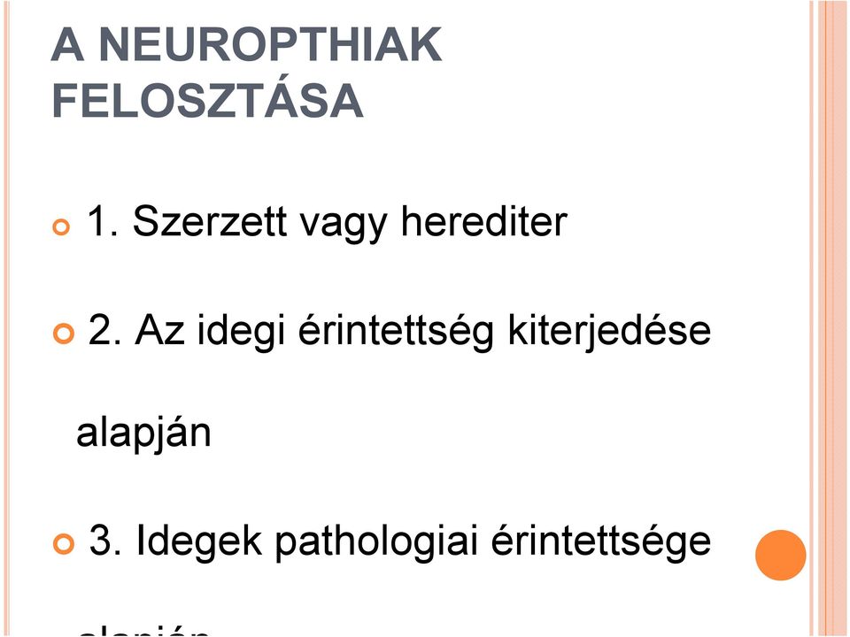 Az idegi érintettség kiterjedése