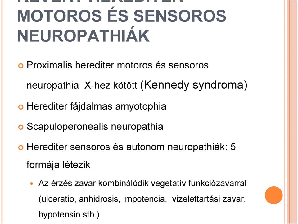 neuropathia Herediter sensoros és autonom neuropathiák: 5 formája létezik Az érzés zavar