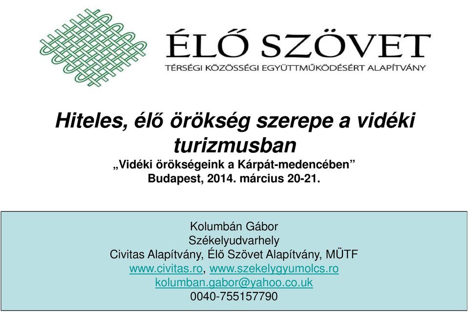 Kolumbán Gábor Székelyudvarhely Civitas Alapítvány, Élő Szövet