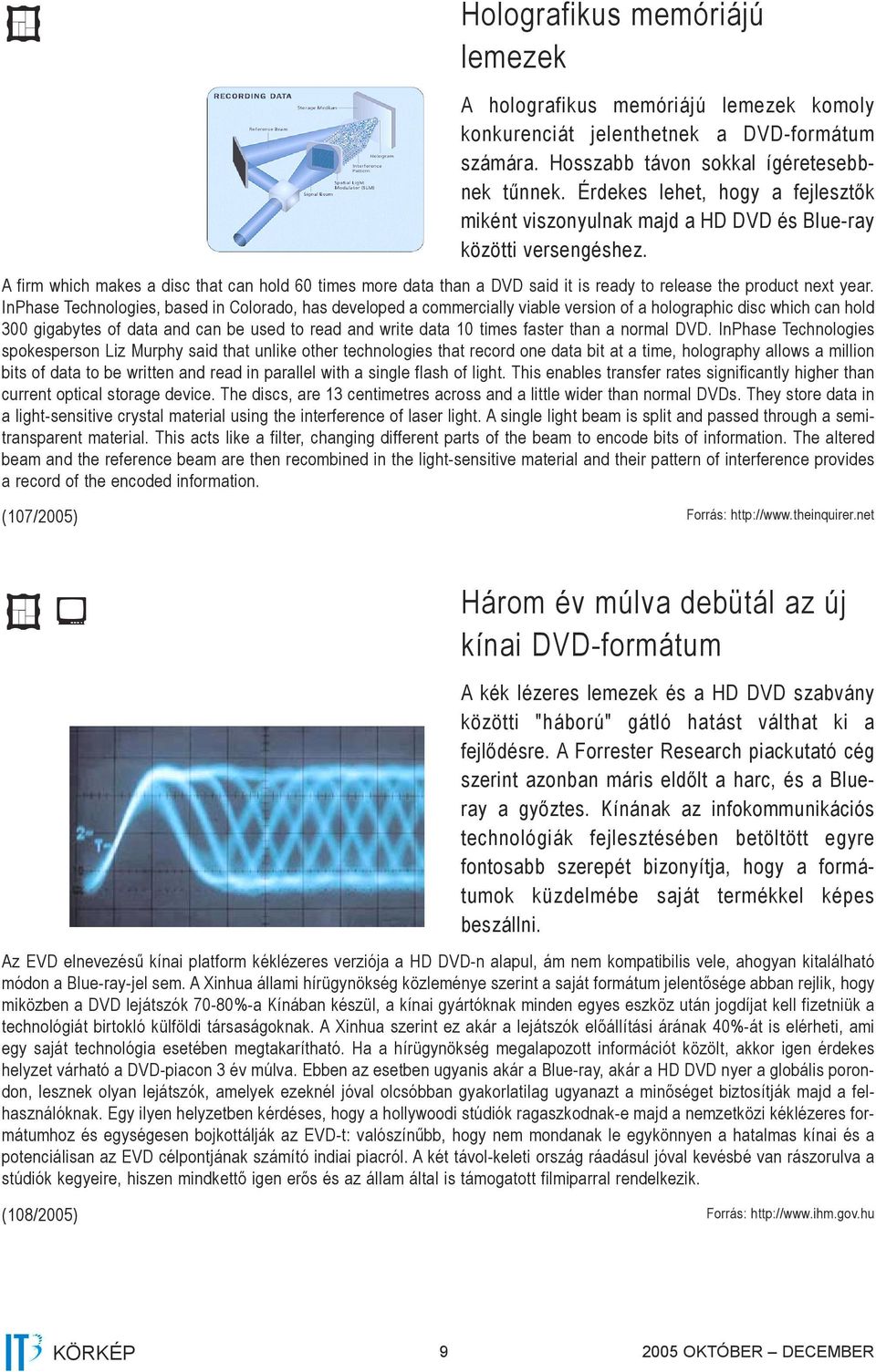 A firm which makes a disc that can hold 60 times more data than a DVD said it is ready to release the product next year.