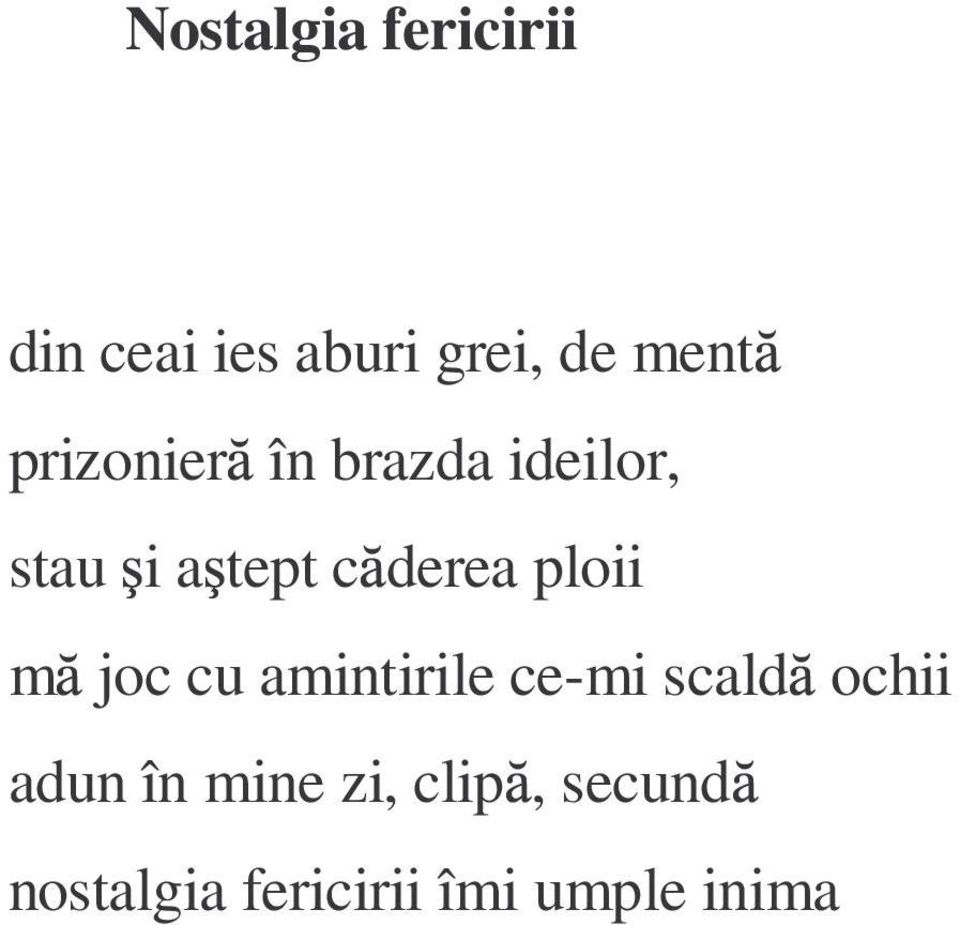 ploii m joc cu amintirile ce-mi scald ochii adun în
