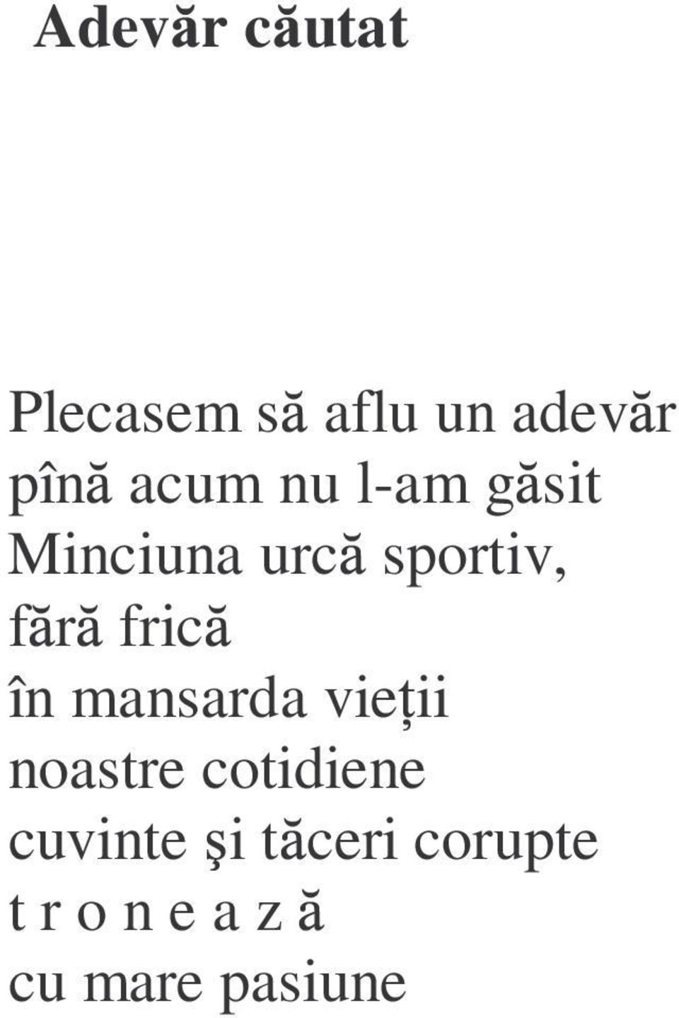 fric în mansarda vie ii noastre cotidiene