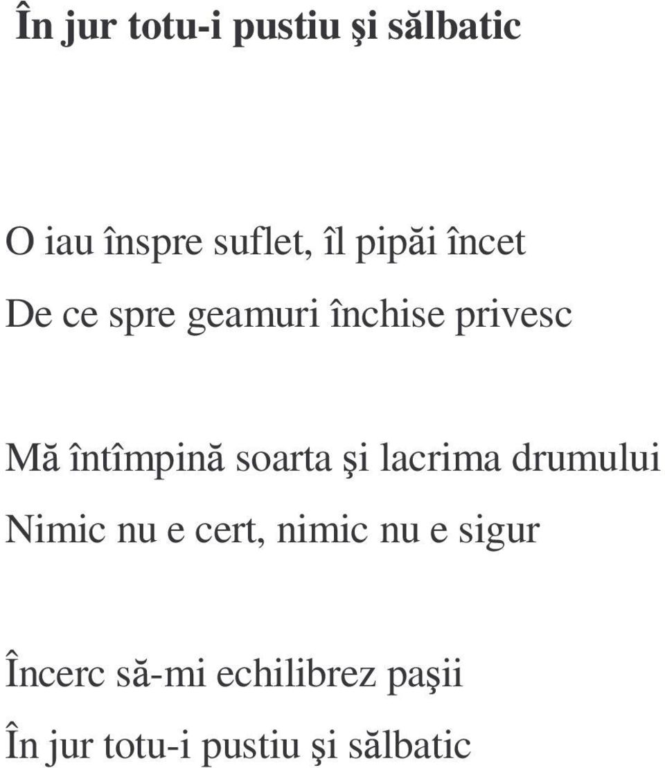 soarta i lacrima drumului Nimic nu e cert, nimic nu e