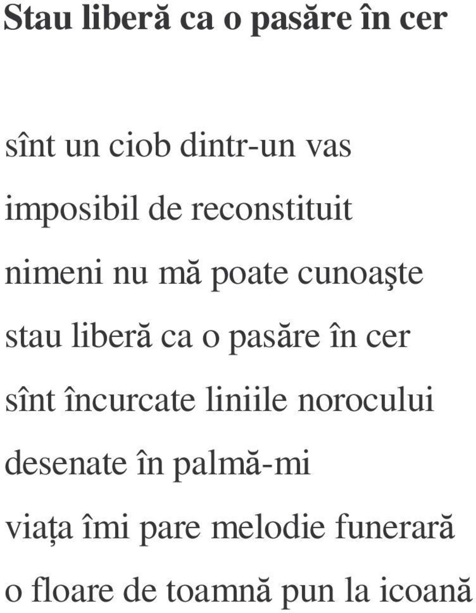 ca o pas re în cer sînt încurcate liniile norocului desenate în