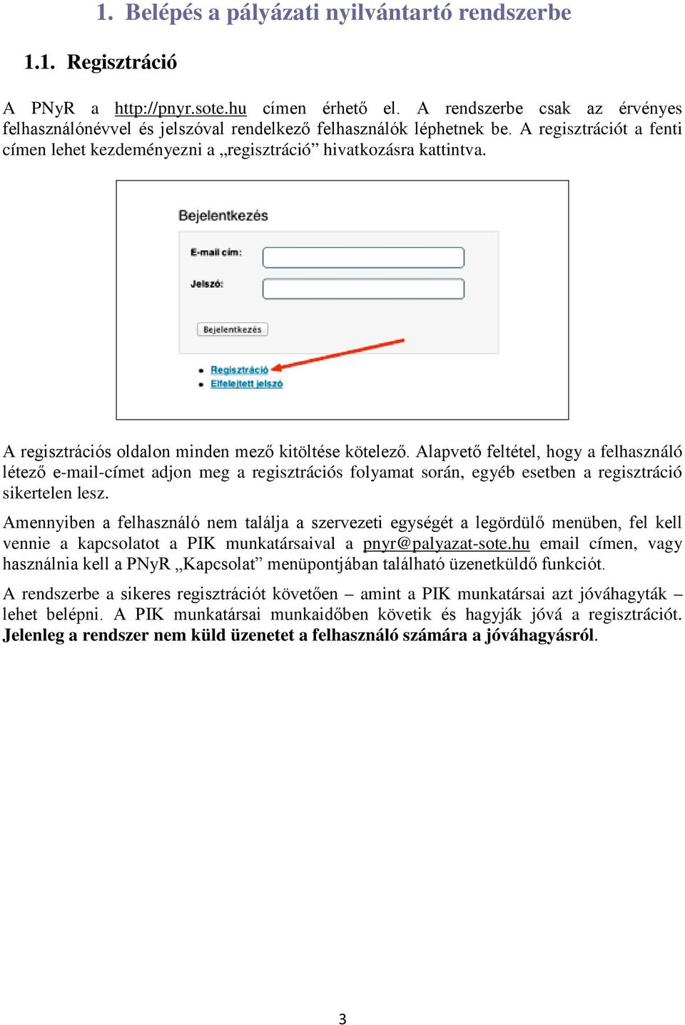 A regisztrációs oldalon minden mező kitöltése kötelező.