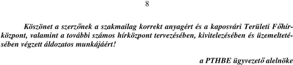 hírközpont tervezésében, kivitelezésében és