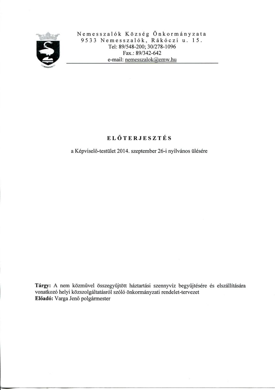 szeptember 26-i nyilvanos ulesere Targy: A nem kozmuvel osszegyujtott haztartasi szennyviz