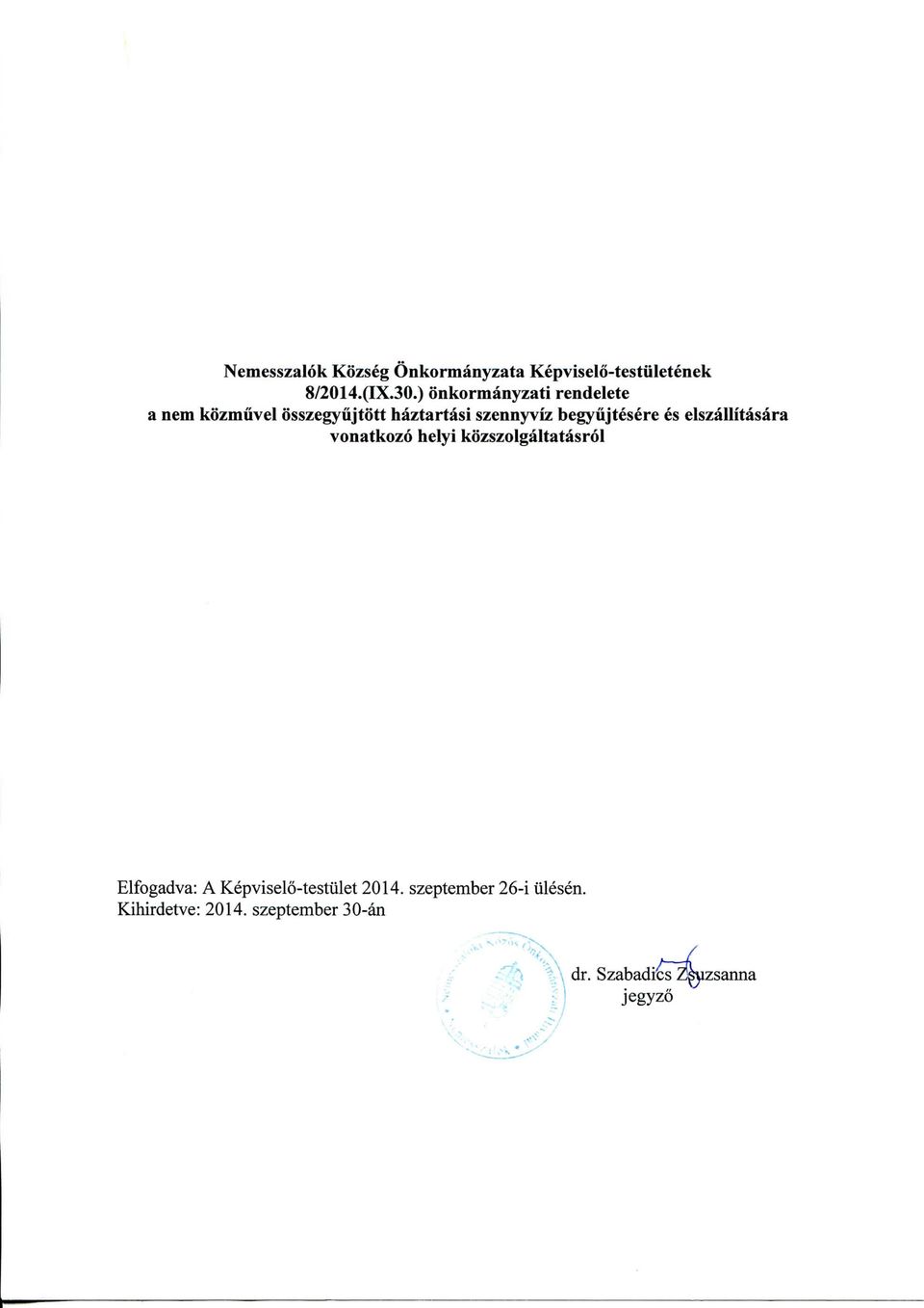 begyujtesere es elszallitasara vonatkozo helyi kozszolgaltatasrol Elfogadva: A