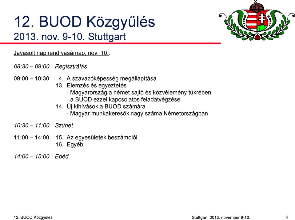 Elemzés és egyeztetés - Magyarország a német sajtó és közvélemény tükrében - a BUOD ezzel kapcsolatos feladatvégzése 14.