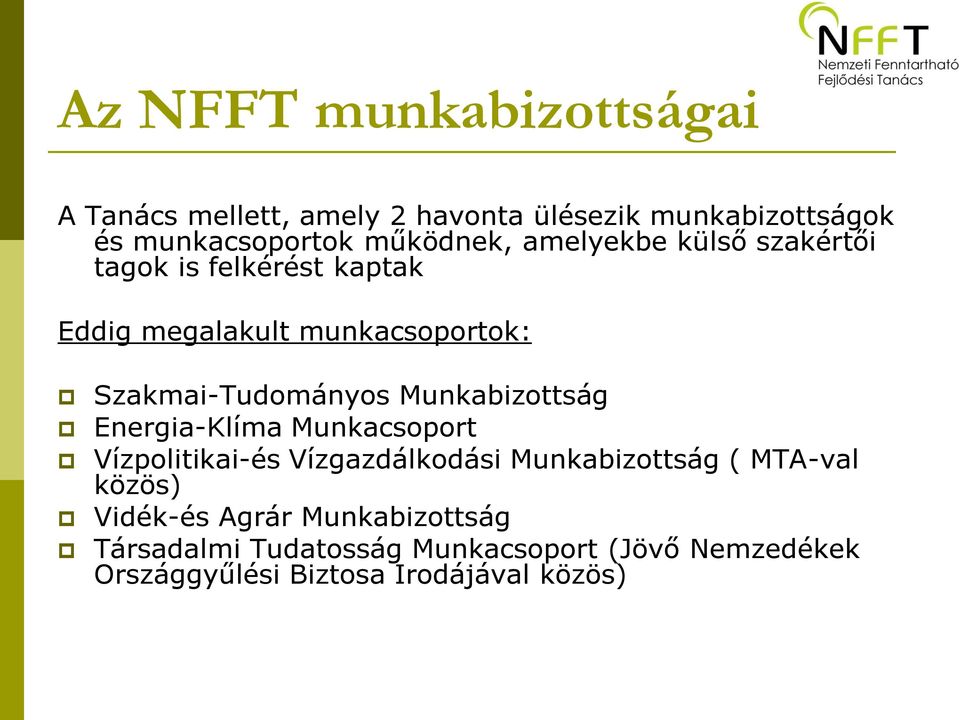 Szakmai-Tudományos Munkabizottság Energia-Klíma Munkacsoport Vízpolitikai-és Vízgazdálkodási Munkabizottság (