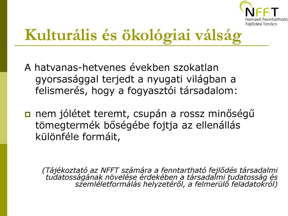 fojtja az ellenállás különféle formáit, (Tájékoztató az NFFT számára a fenntartható fejlődés társadalmi