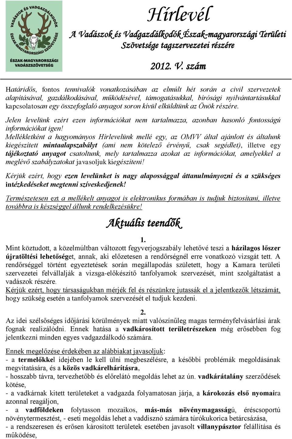 dgazdálkodók Észak-magyarországi Területi Szövetsége tagszervezetei részére 2012. V.