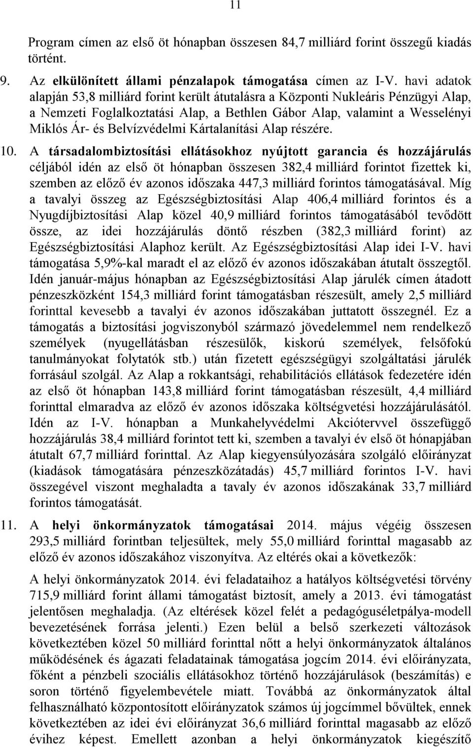 Kártalanítási Alap részére. 10.