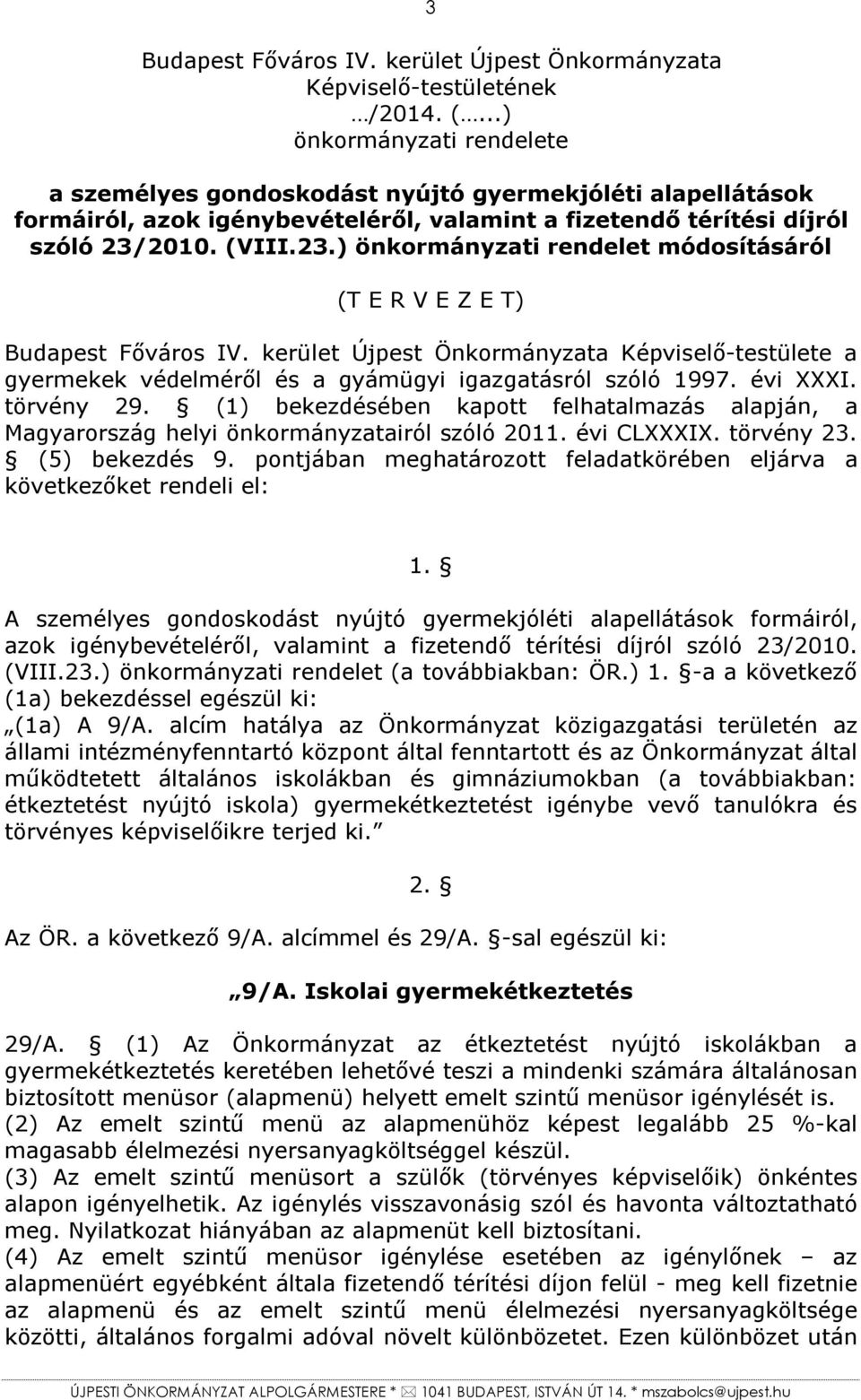 2010. (VIII.23.) önkormányzati rendelet módosításáról (T E R V E Z E T) Budapest Főváros IV.