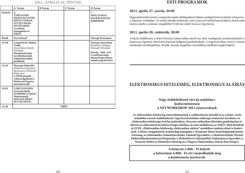 45 Harangi Gabriella (Debreceni Egyetem Egyetemi és Nemzeti A PEER projekt Adatszolgáltatás a Debreceni Egyetemen keresztül 13.