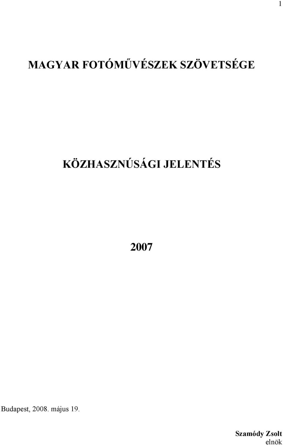 JELENTÉS 2007 Budapest,