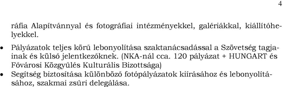 jelentkezőknek. (NKA-nál cca.