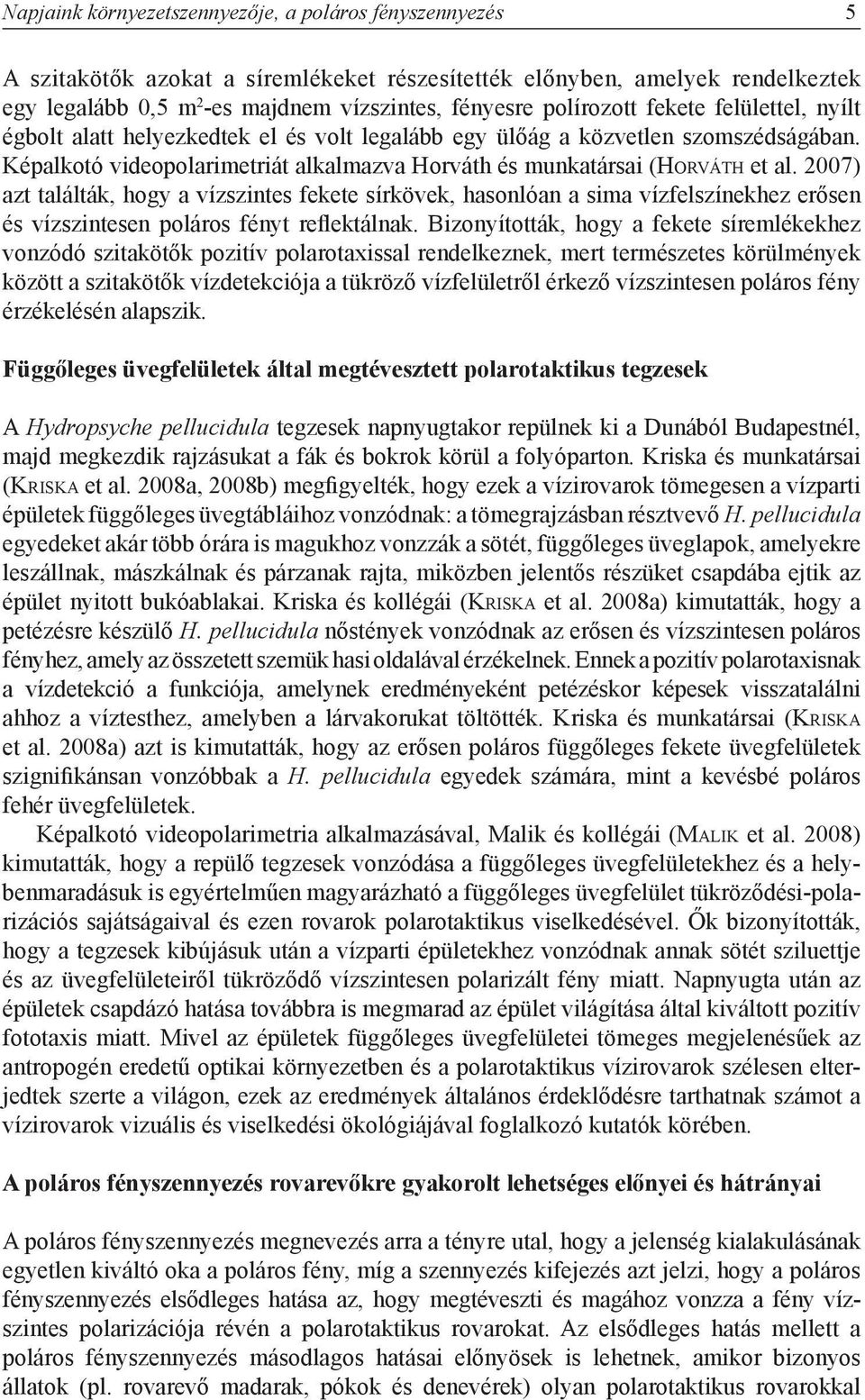 Képalkotó videopolarimetriát alkalmazva Horváth és munkatársai (Ho rv á t h et al.