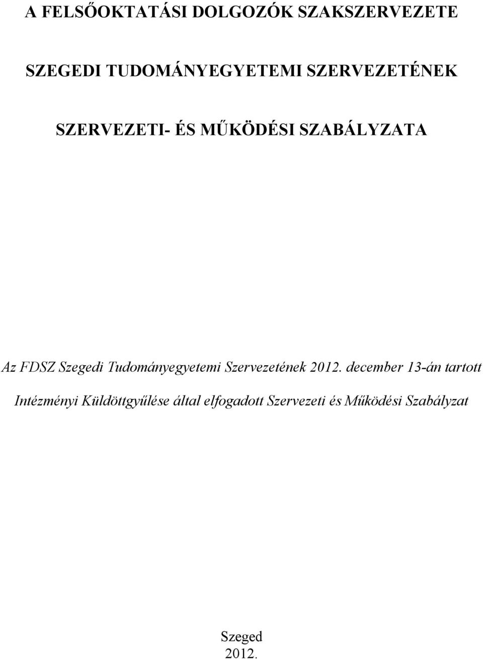 Tudományegyetemi Szervezetének 2012.