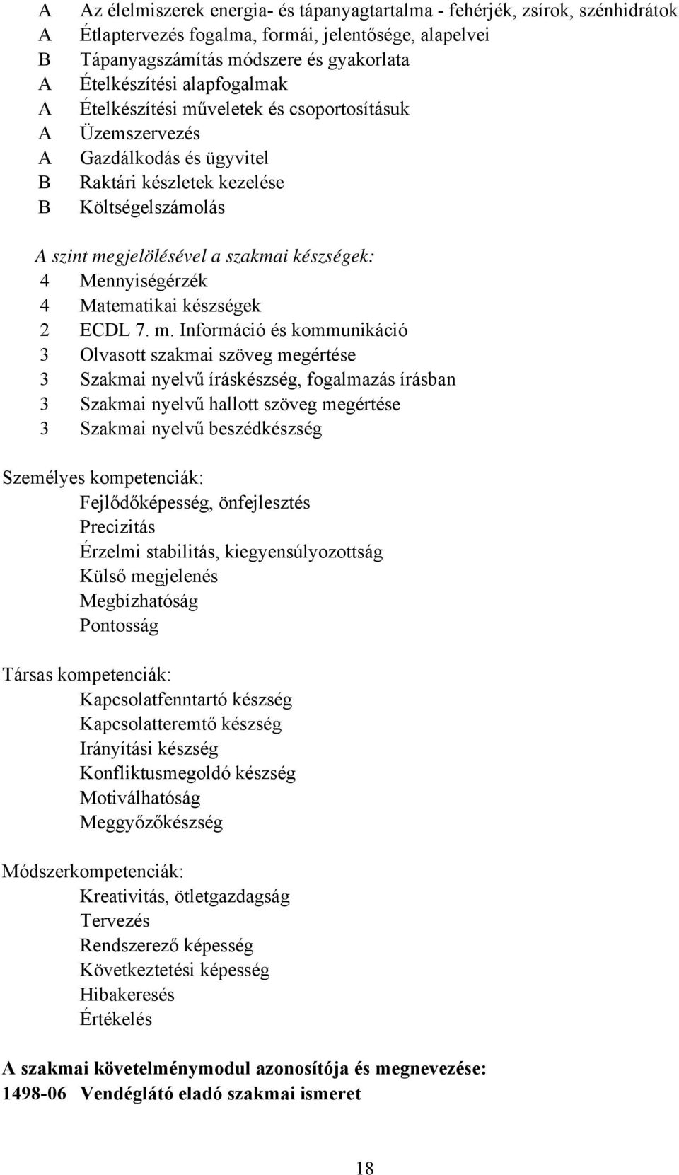 Mennyiségérzék 4 Matematikai készségek 2 ECDL 7. m.