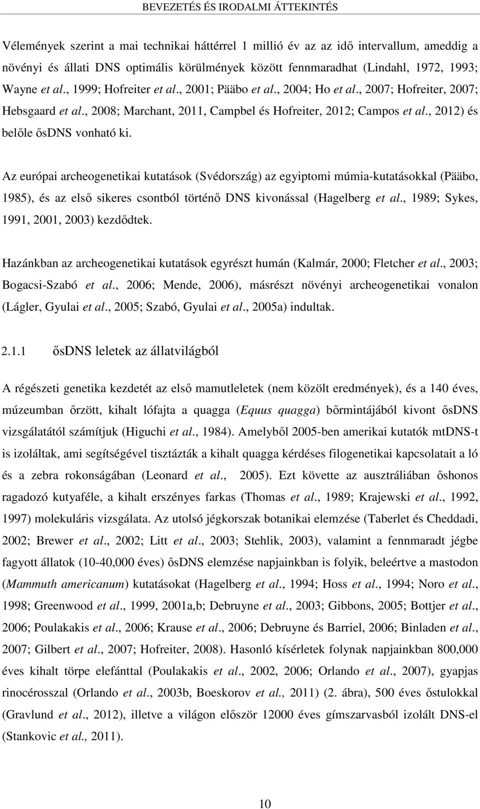 , 2012) és belőle ősdns vonható ki.