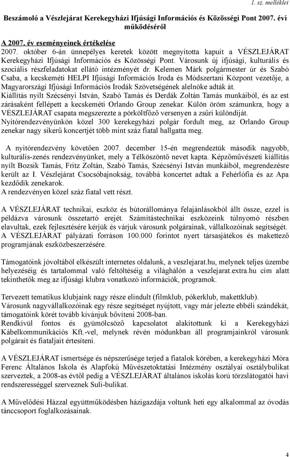 Városunk új ifjúsági, kulturális és szociális részfeladatokat ellátó intézményét dr.