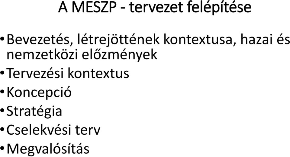 nemzetközi előzmények Tervezési kontextus