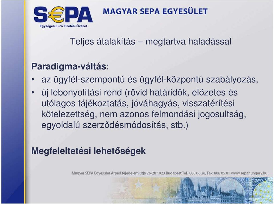 utólagos tájékoztatás, jóváhagyás, visszatérítési kötelezettség, nem azonos