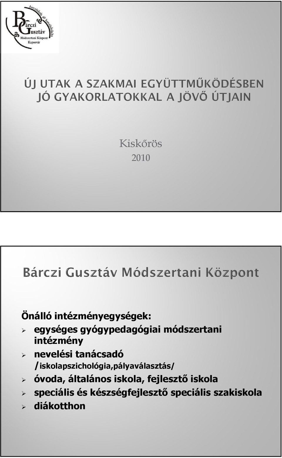 /iskolapszichológia,pályaválasztás/ óvoda, általános iskola,