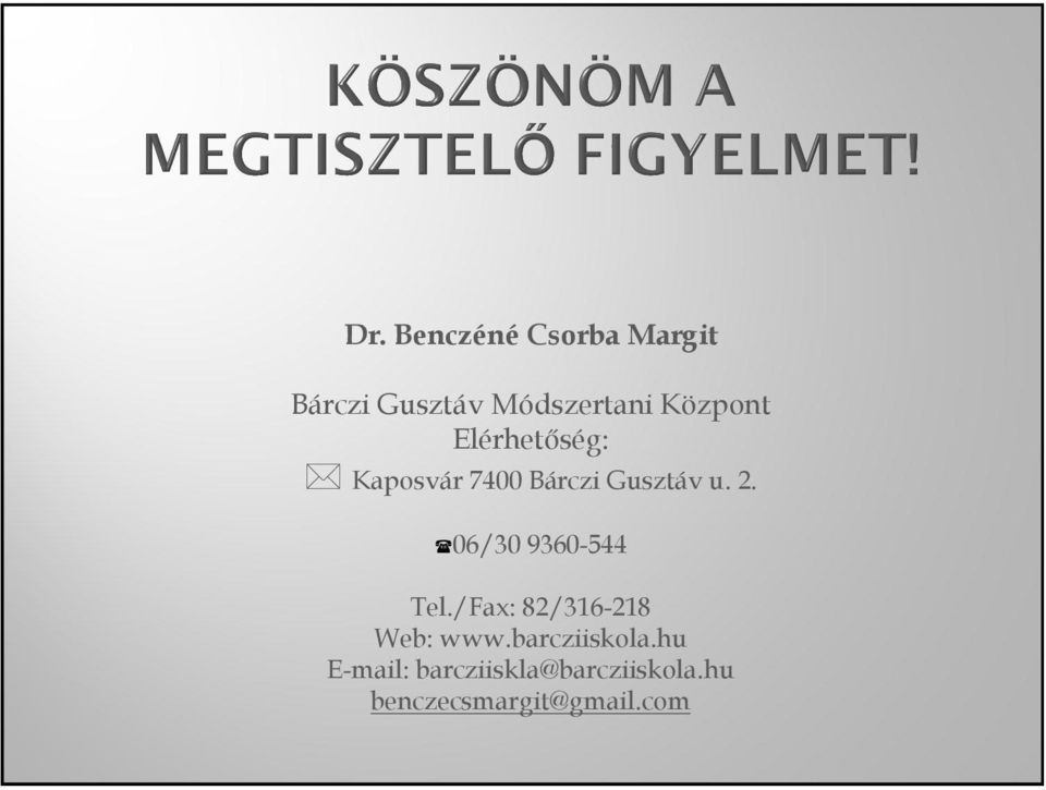 06/30 9360-544 Tel./Fax: 82/316-218 Web: www.barcziiskola.