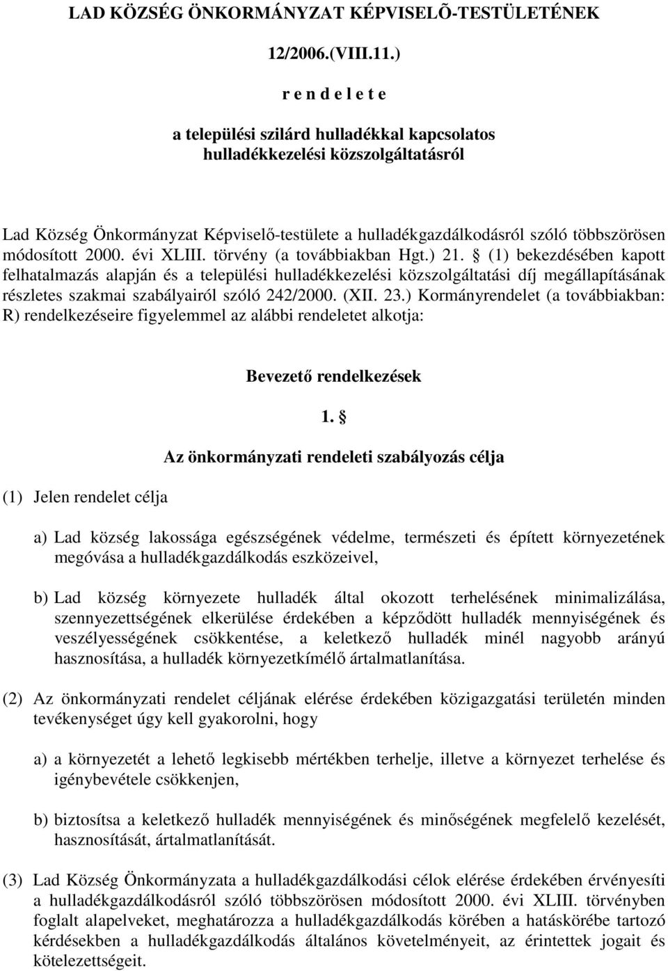 2000. évi XLIII. törvény (a továbbiakban Hgt.) 21.