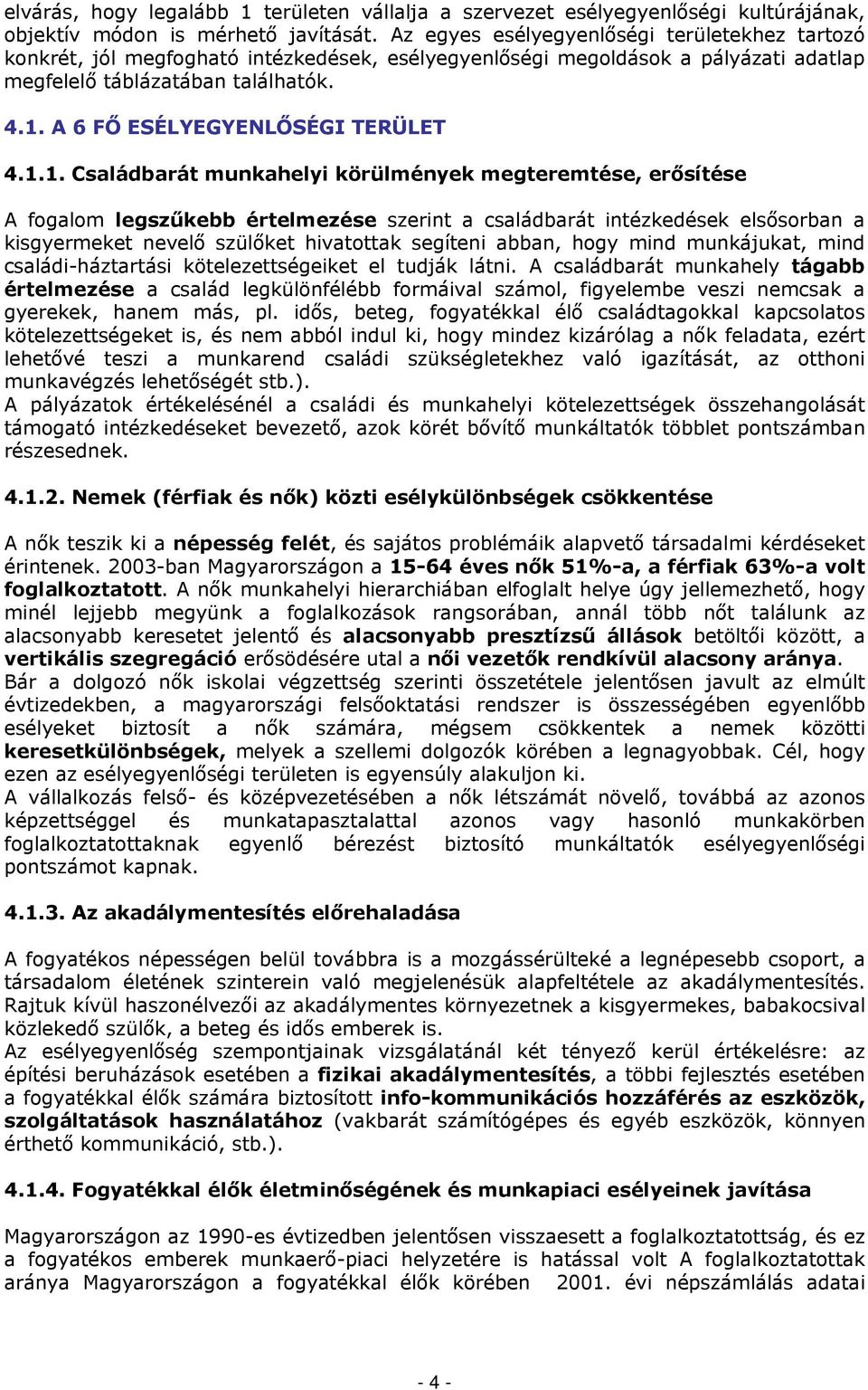 A 6 FŐ ESÉLYEGYENLŐSÉGI TERÜLET 4.1.