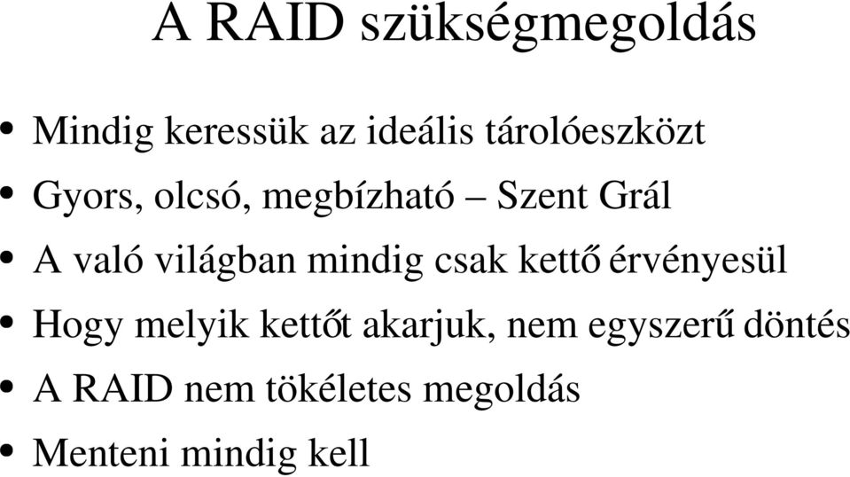 világban mindig csak kett érvényesül Hogy melyik kett t