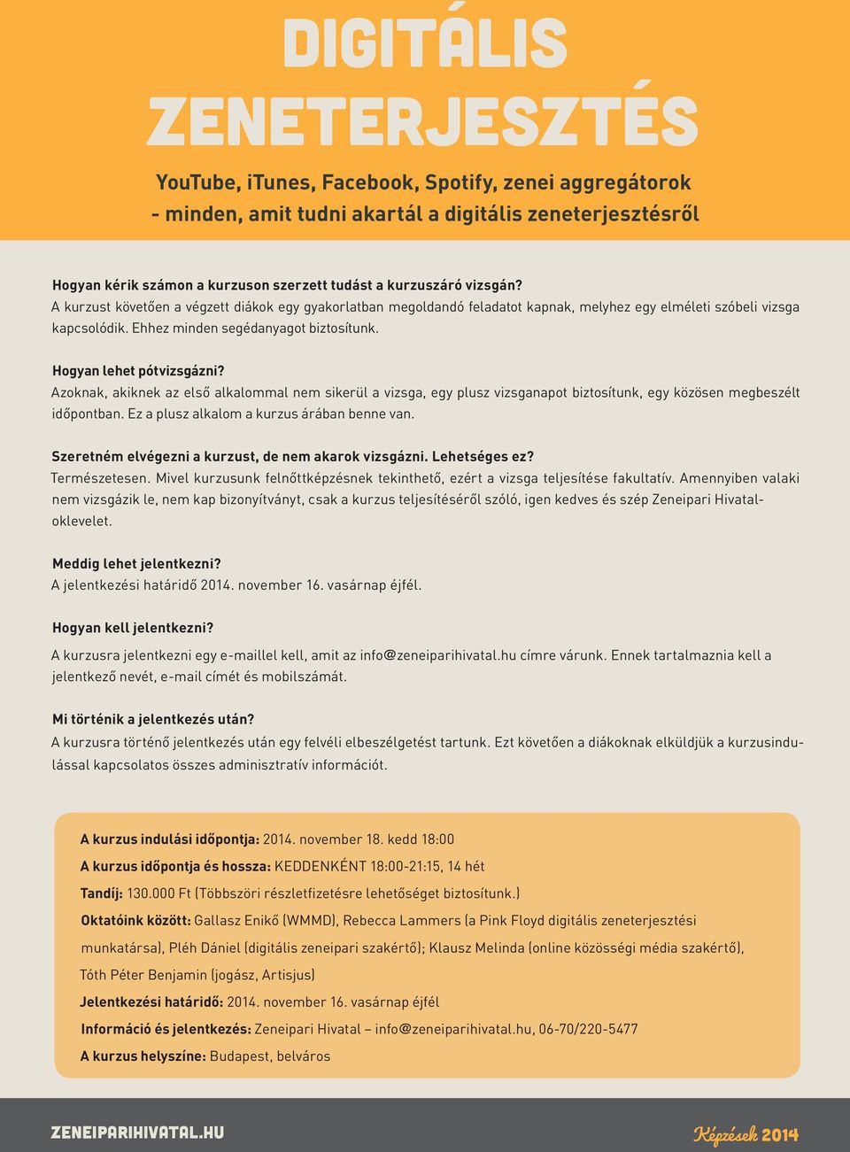 Ez a plusz alkalom a kurzus árában benne van. Szeretném elvégezni a kurzust, de nem akarok vizsgázni. Lehetséges ez? Természetesen.