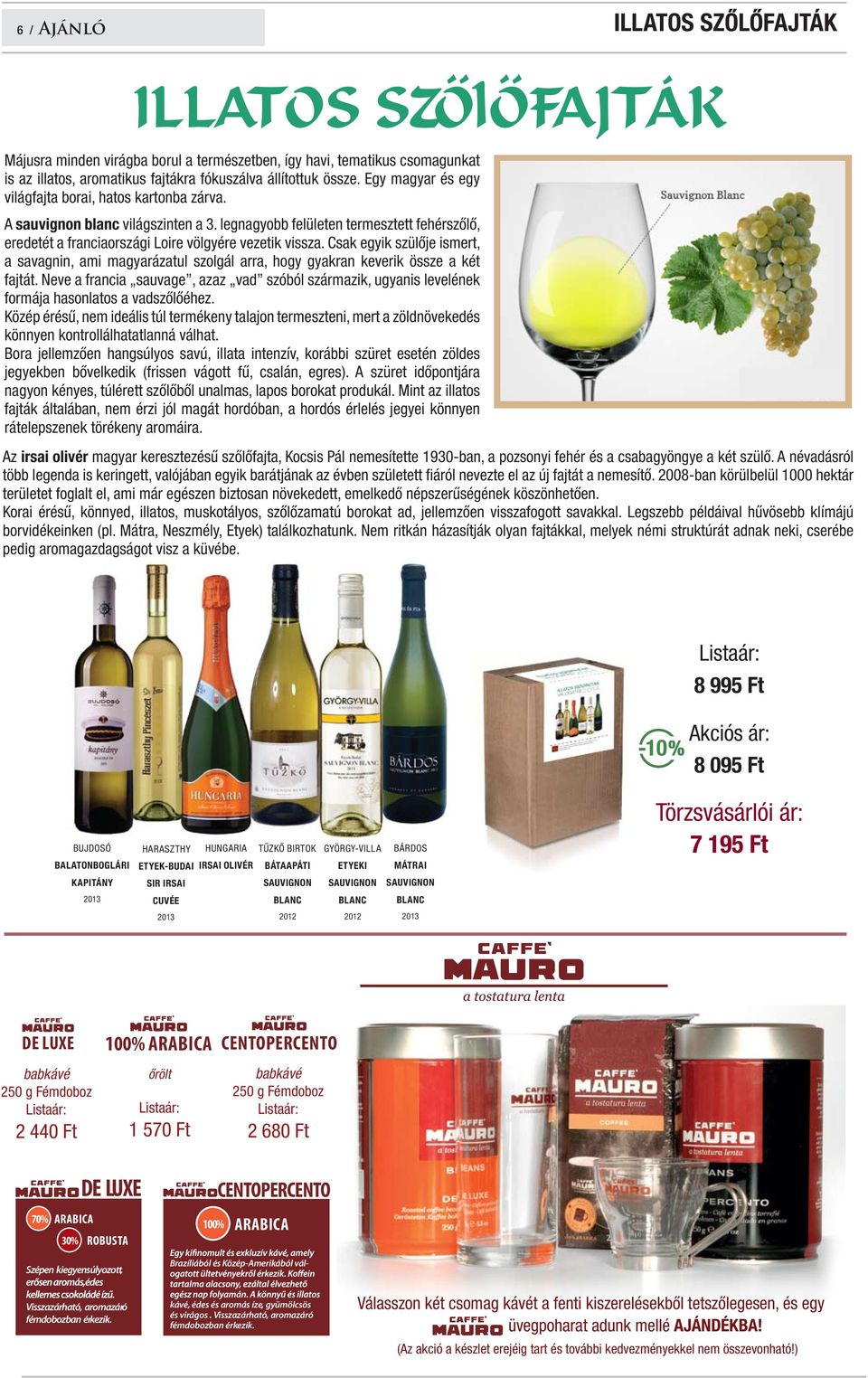 Csak egyik szülője ismert, a savagnin, ami magyarázatul szolgál arra, hogy gyakran keverik össze a két fajtát.