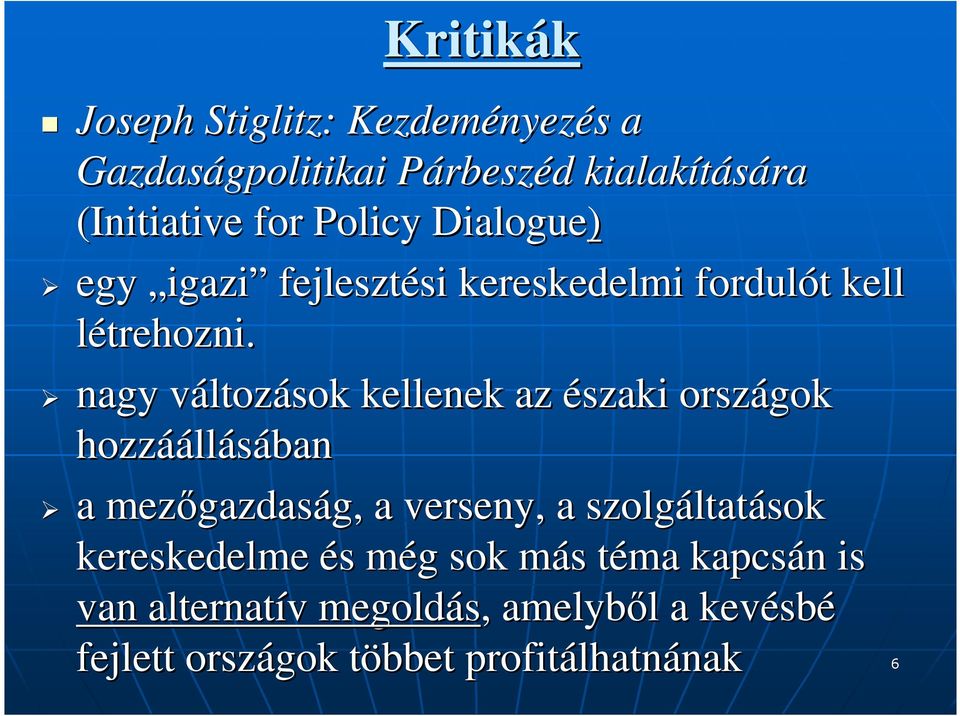 nagy változv ltozások kellenek az északi országok hozzáá áállásában a mezıgazdas gazdaság, g, a verseny, a szolgáltat