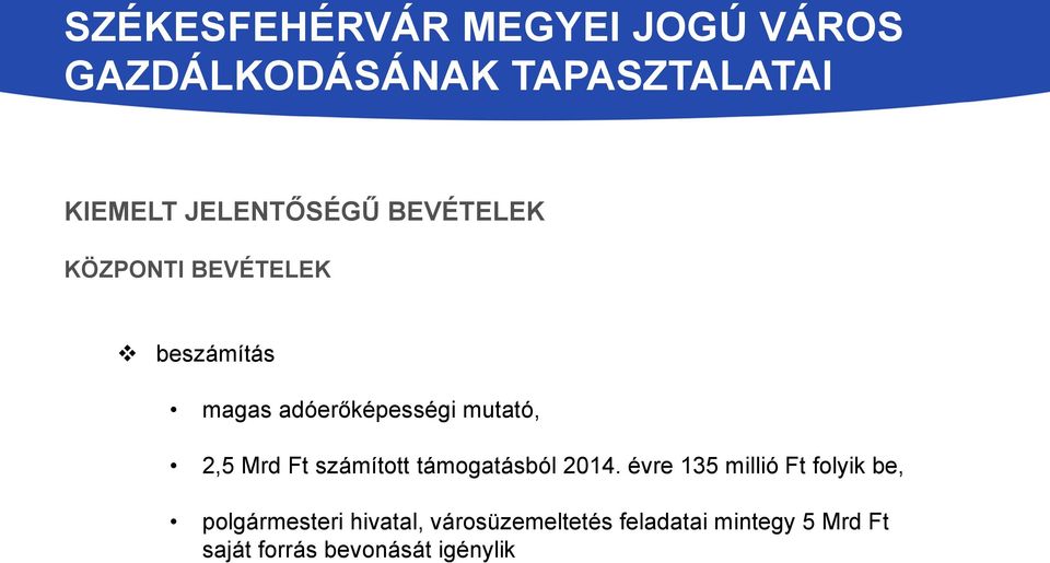 2014. évre 135 millió Ft folyik be, polgármesteri hivatal,