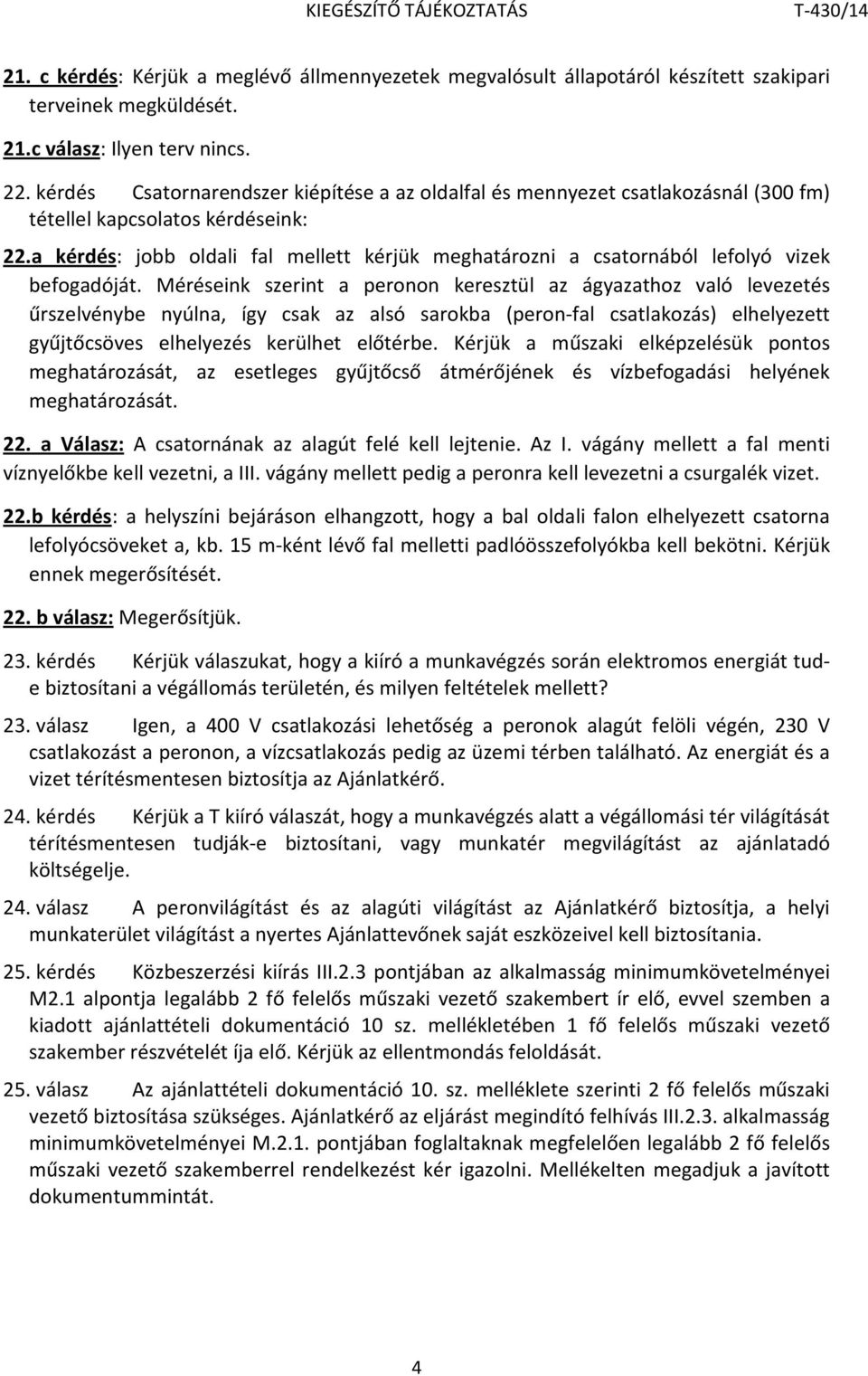 a kérdés: jobb oldali fal mellett kérjük meghatározni a csatornából lefolyó vizek befogadóját.