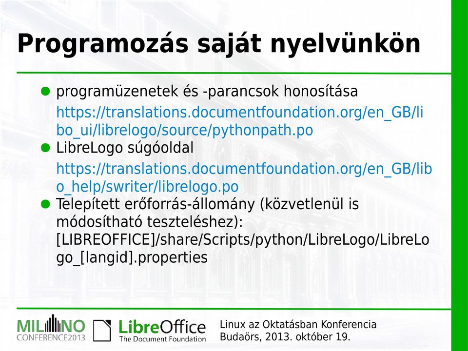 po LibreLogo súgóoldal https://translations.documentfoundation.org/en_gb/lib o_help/swriter/librelogo.
