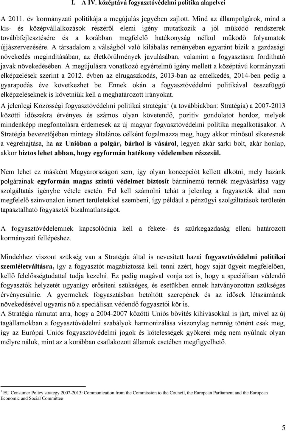 újjászervezésére.