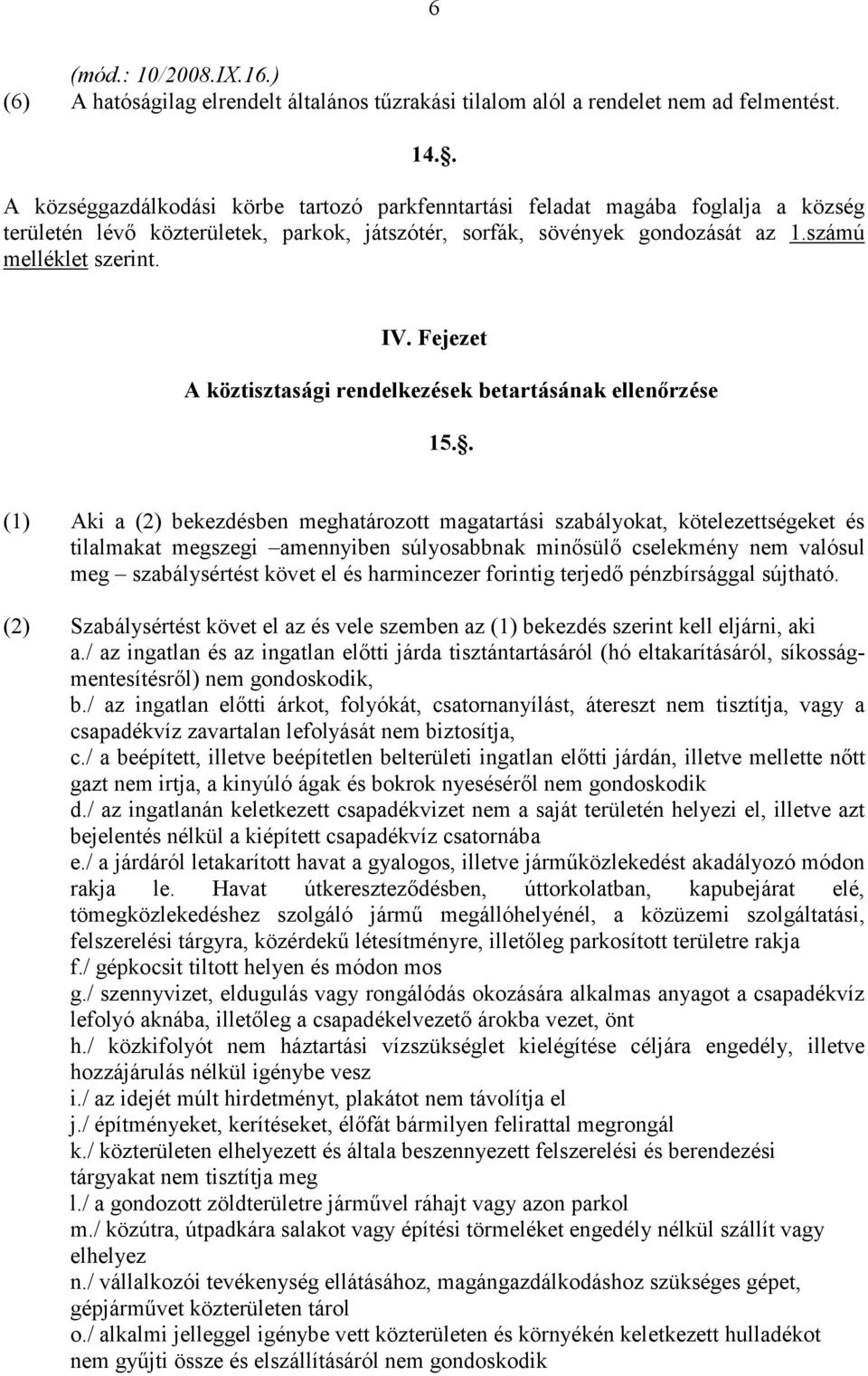 Fejezet A köztisztasági rendelkezések betartásának ellenırzése 15.