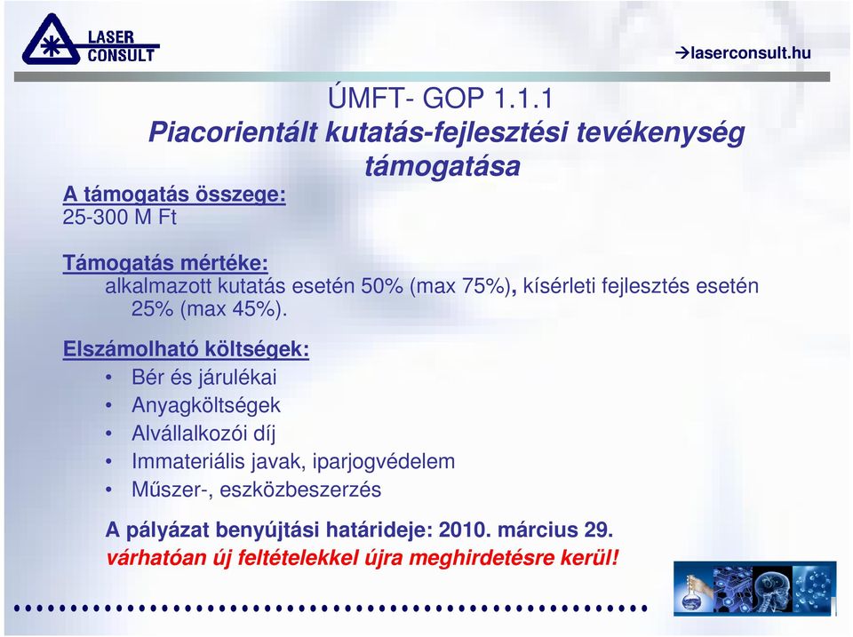 mértéke: alkalmazott kutatás esetén 50% (max 75%), kísérleti fejlesztés esetén 25% (max 45%).