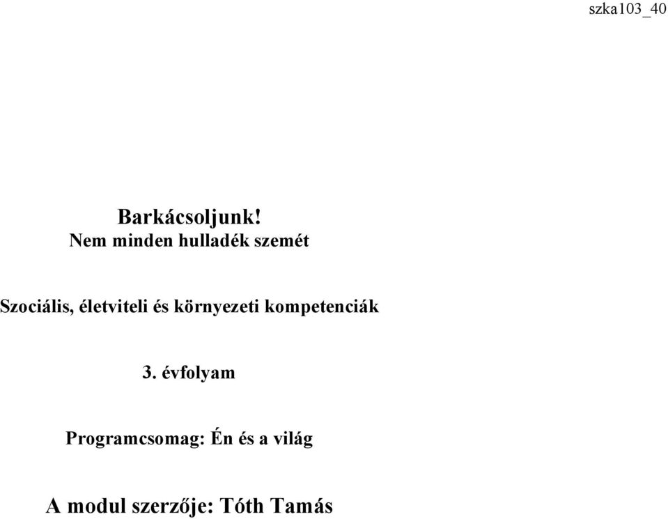 életviteli és környezeti kompetenciák 3.