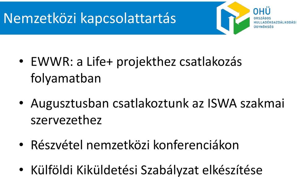 az ISWA szakmai szervezethez Részvétel nemzetközi