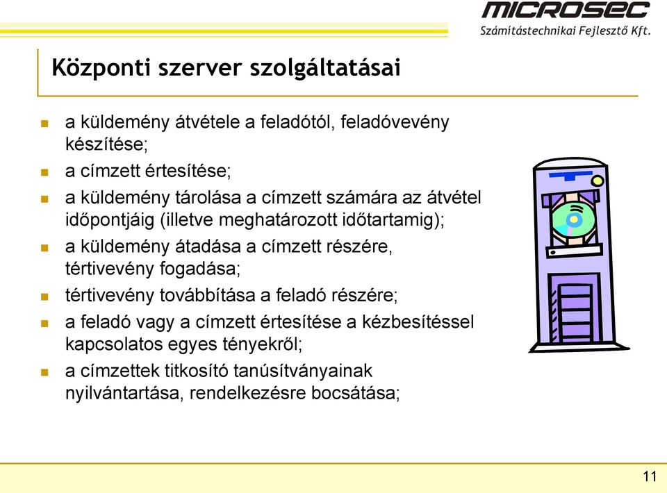 címzett részére, tértivevény fogadása; tértivevény továbbítása a feladó részére; a feladó vagy a címzett értesítése a